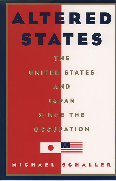 Altered States: The United States and Japan since the Occupation