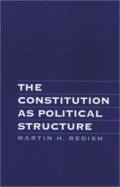 The Constitution As Political Structure