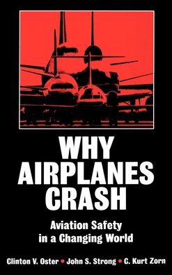 Why Airplanes Crash; Aviation Safety in a Changing World