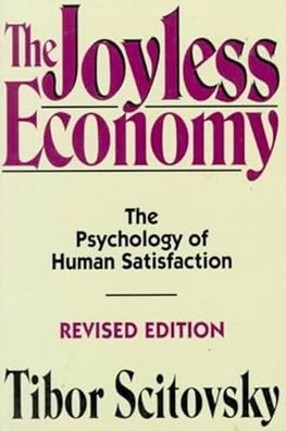 The Joyless Economy: The Psychology of Human Satisfaction