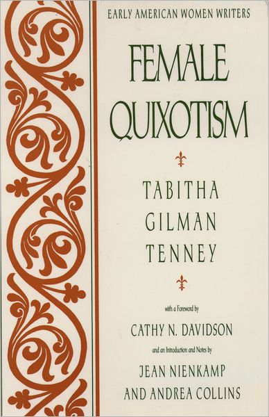 Female Quixotism: Exhibited in the Romantic Opinions and Extravagant Adventures of Dorcasina Sheldon