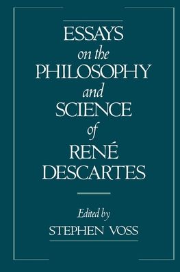 Essays on the Philosophy and Science of Reni'A Descartes