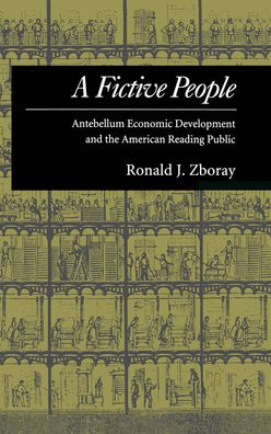 A Fictive People: Antebellum Economic Development and the American Reading Public