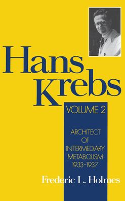 Hans Krebs: Architect of Intermediary Metabolism, 1933-1937