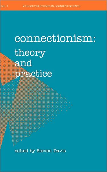 Connectionism: Theory and Practice