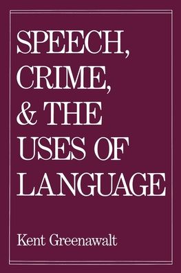 Speech, Crime, and the Uses of Language