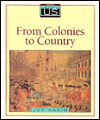 From Colonies to Country (A History of US Series #3)