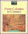 From Colonies to Country (A History of US Series #3)