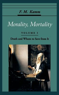 Morality, Mortality: Death and Whom to Save from It