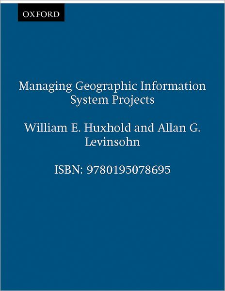 Managing Geographic Information System Projects
