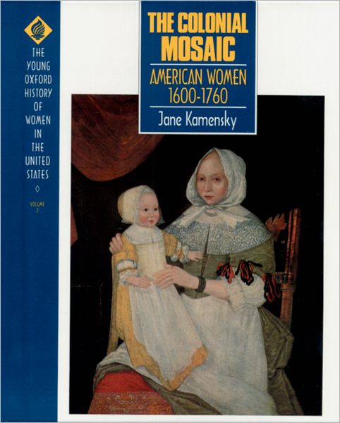 The Colonial Mosaic: American Women, 1600-1760