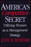 America's Competitive Secret: Utilizing Women as a Management Strategy