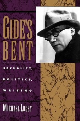 Gide's Bent: Sexuality, Politics, Writing