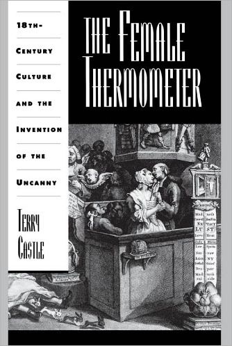 The Female Thermometer: Eighteenth-Century Culture and the Invention of the Uncanny