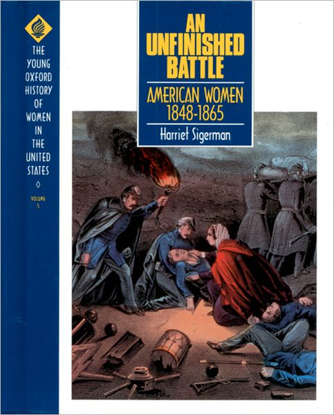 An Unfinished Battle: American Women 1848-1865