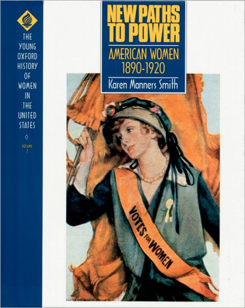 New Paths to Power: American Women 1890-1920