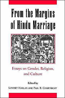From the Margins of Hindu Marriage: Essays on Gender, Religion, and Culture