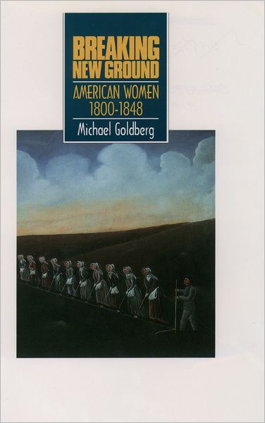 Breaking New Ground: American Women 1800-1848