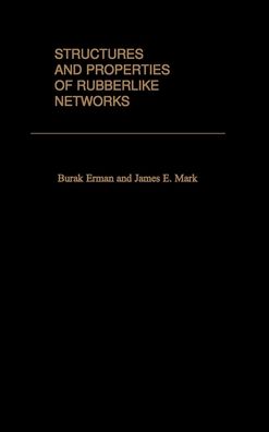 Structures and Properties of Rubberlike Networks