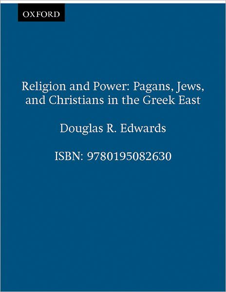 Religion & Power: Pagans, Jews, and Christians in the Greek East