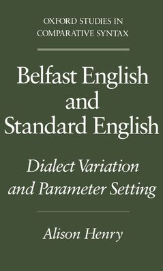 Belfast English and Standard English: Dialect Variation and Parameter Setting