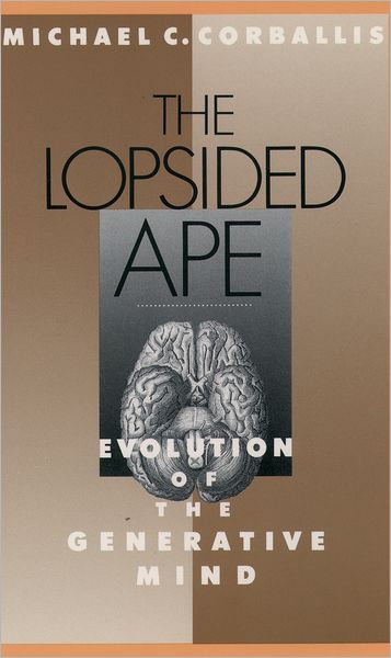 The Lopsided Ape: Evolution of the Generative Mind
