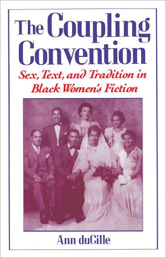 The Coupling Convention: Sex, Text, and Tradition in Black Women's Fiction