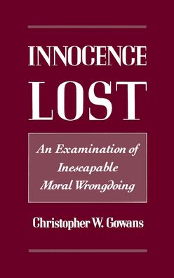 Innocence Lost: An Examination of Inescapable Moral Wrongdoing