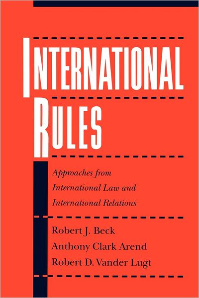 International Rules: Approaches from International Law and International Relations