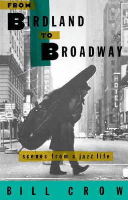 From Birdland to Broadway: Scenes from a Jazz Life