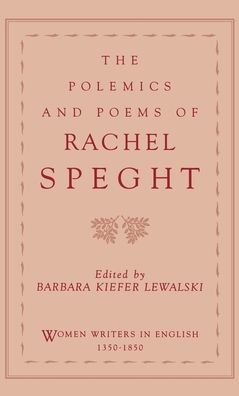The Polemics and Poems of Rachel Speght