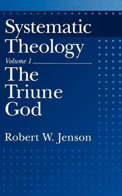 Systematic Theology: The Triune God