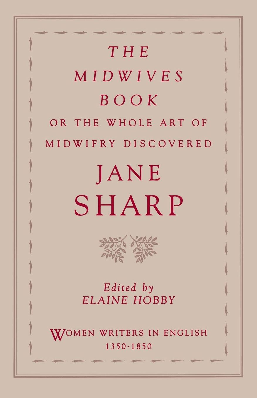 The Midwives Book: Or the Whole Art of Midwifry Discovered