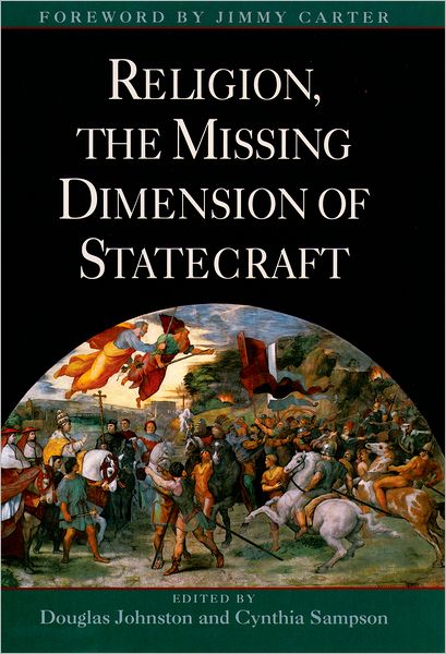 Religion, the Missing Dimension of Statecraft
