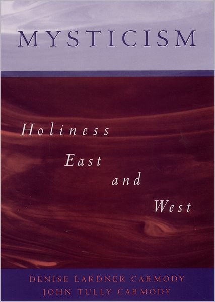 Mysticism: Holiness East and West