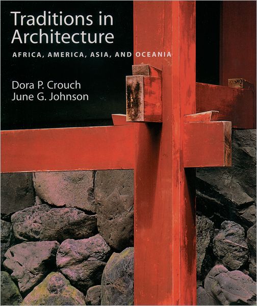 Traditions in Architecture: Africa, America, Asia, and Oceania