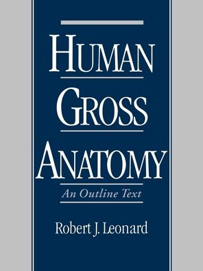 Human Gross Anatomy: An Outline Text