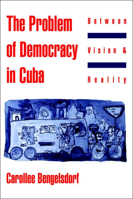 The Problem of Democracy in Cuba: Between Vision and Reality