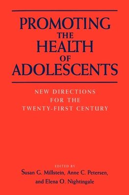 Promoting the Health of Adolescents: New Directions for the Twenty-first Century