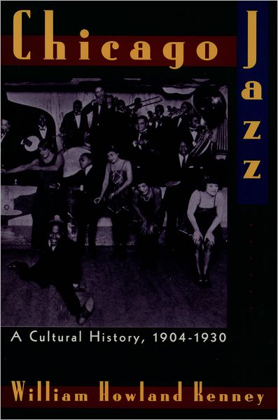 Chicago Jazz: A Cultural History, 1904-1930