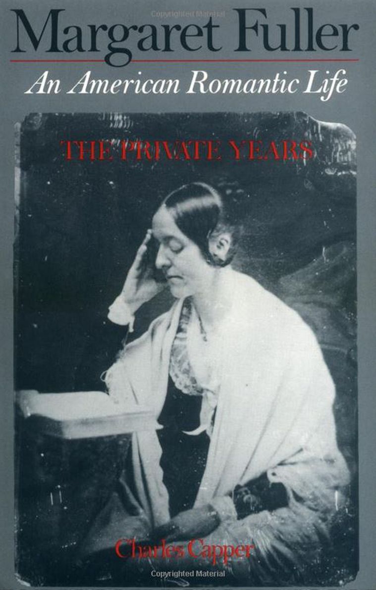 Margaret Fuller: An American Romantic Life -The Private Years