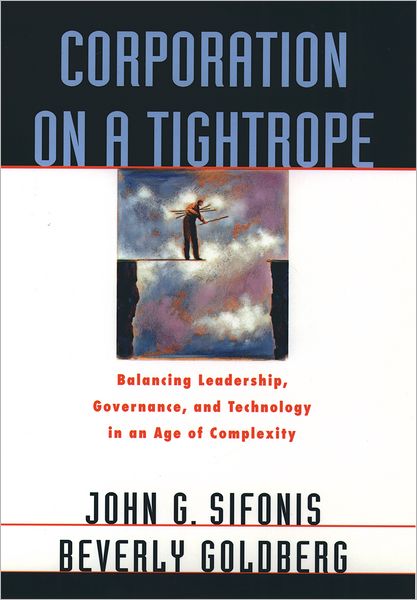 Corporation on a Tightrope: Balancing Leadership, Governance, and Technology in an Age of Complexity