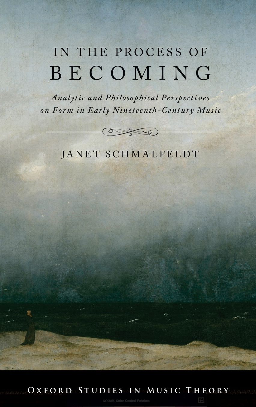 In the Process of Becoming: Analytic and Philosophical Perspectives on Form in Early Nineteenth-Century Music