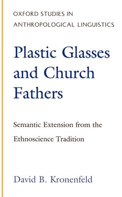Plastic Glasses and Church Fathers: Semantic Extension From the Ethnoscience Tradition