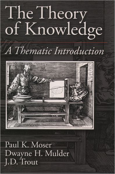 The Theory of Knowledge: A Thematic Introduction