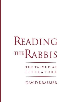 Reading the Rabbis: The Talmud as Literature
