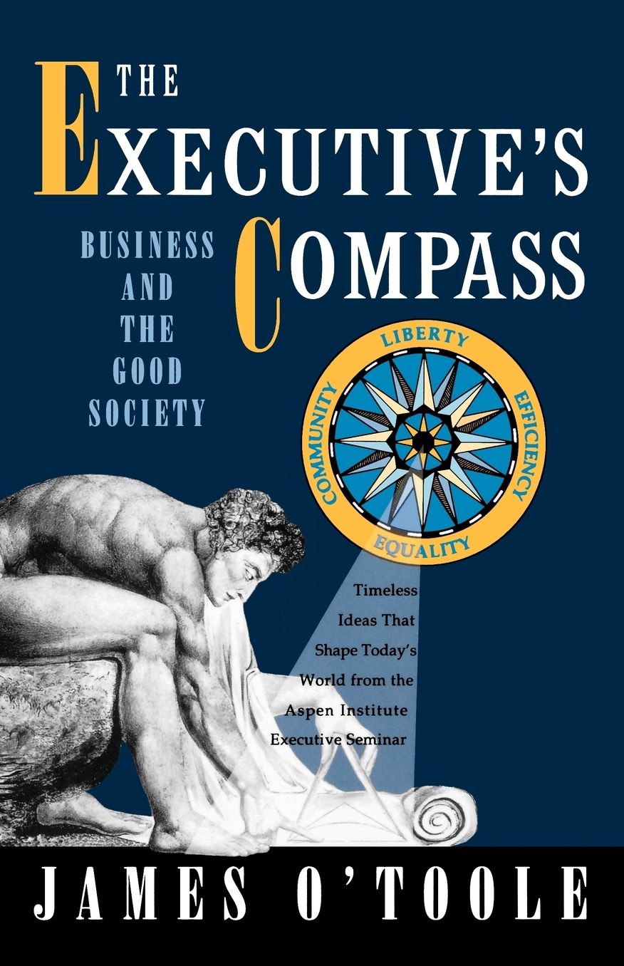 The Executive's Compass: Business and the Good Society