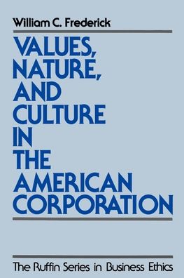 Values, Nature, and Culture in the American Corporation