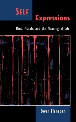 Self Expressions: Mind, Morals, and the Meaning of Life