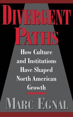 Divergent Paths: How Culture & Institutions Have Shaped North American Growth